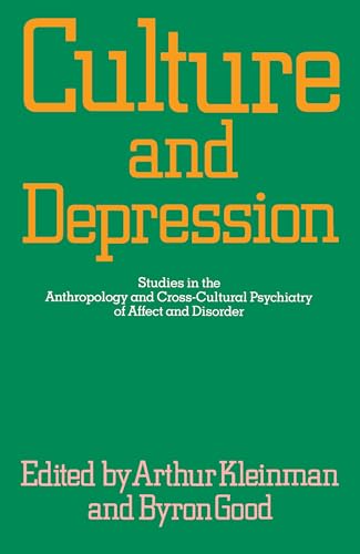 Beispielbild fr Culture and Depression: Studies in the Anthropology and Cross-Cultural Psychiatry of Affect and Disorder (Volume 16) (Comparative Studies of Health Systems and Medical Care) zum Verkauf von SecondSale