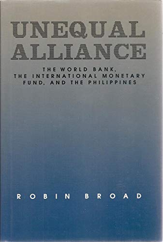 Beispielbild fr Unequal Alliance: The World Bank, the International Monetary Fund and the Philippines (Studies in International Political Economy) zum Verkauf von Wonder Book
