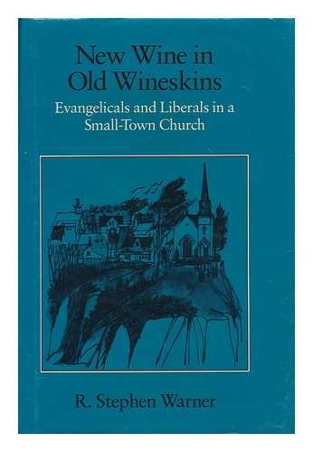 9780520059085: New Wine in Old Wineskins: Evangelicals and Liberals in a Small-Town Church