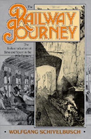 Beispielbild fr The Railway Journey : The Industrialization and Perception of Time and Space zum Verkauf von Better World Books