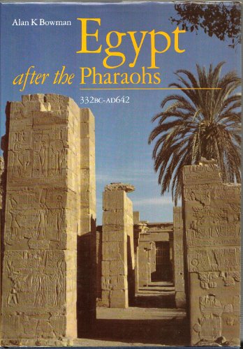 Beispielbild fr Egypt after the Pharaohs, 332 BC-AD 642 : 332 BC-AD 642 zum Verkauf von Better World Books