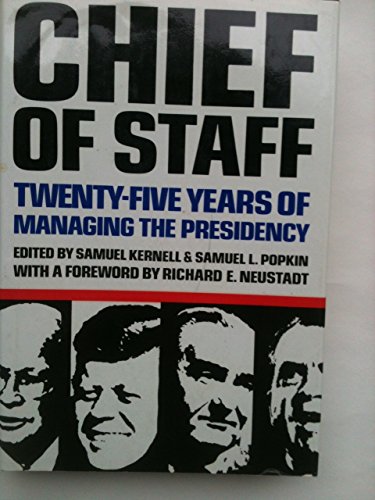 Beispielbild fr Chief of staff: Twenty-five years of managing the presidency zum Verkauf von Wonder Book
