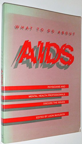 Beispielbild fr What to do about AIDS. Physicians and Mental Health Professionals Discuss the Issues zum Verkauf von Kultgut