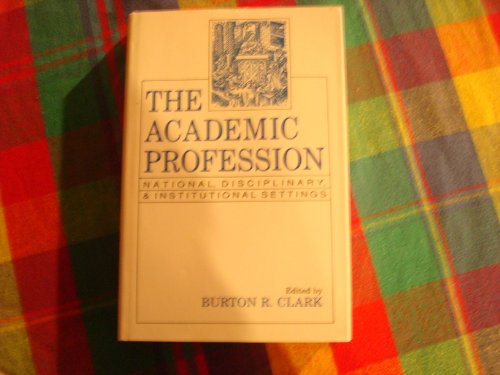 The Academic Profession: National, Disciplinary, and Institutional Settings
