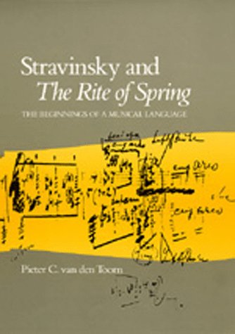 Stravinsky and the Rite of Spring: The Beginnings of a Musical Language