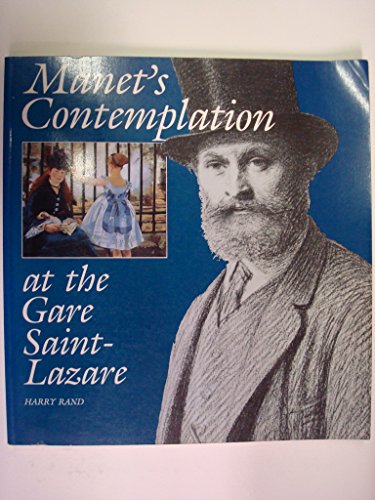 Beispielbild fr Manet's Contemplation at the Gare Saint-Lazare zum Verkauf von Hennessey + Ingalls