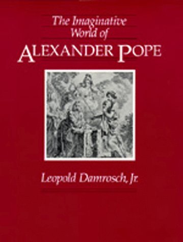 The Imaginative World of Alexander Pope (9780520059757) by Damrosch, Leopold