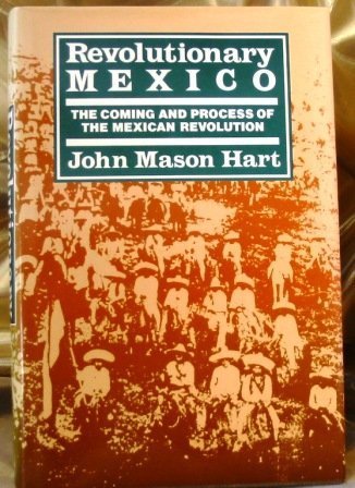 9780520059955: Revolutionary Mexico: The Coming and Process of the Mexican Revolution