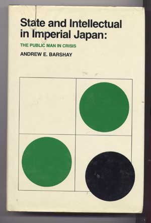 Imagen de archivo de State & Intellectual in Imperial Japan: The Public Man in Crisis a la venta por Pella Books