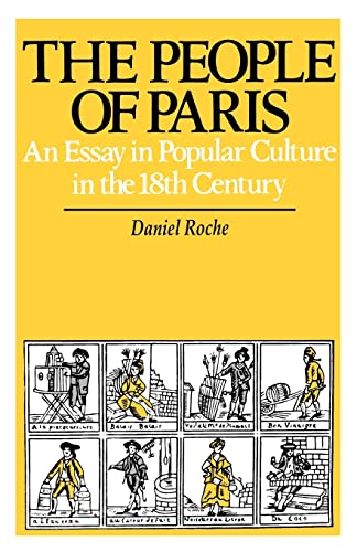 Stock image for The People of Paris: An Essay in Popular Culture in the 18th Century (Studies on the History of Society and Culture) (Volume 2) for sale by Roundabout Books