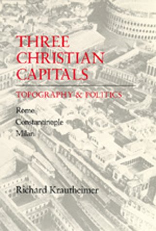 Stock image for Three Christian Capitals: Topography and Politics (Una's Lectures) for sale by Friends Of Bridgeport Public Library