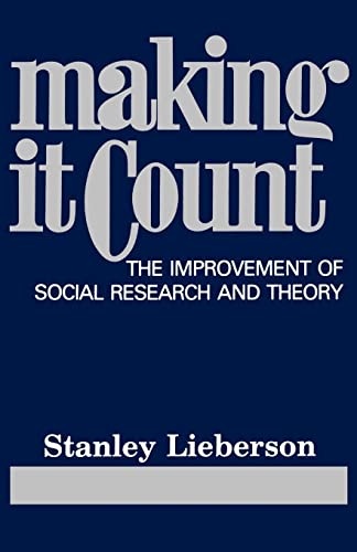 Making It Count: The Improvement of Social Research and Theory (9780520060371) by Lieberson, Stanley