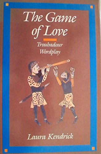 Stock image for The Game of Love : Troubadour Wordplay for sale by Better World Books: West