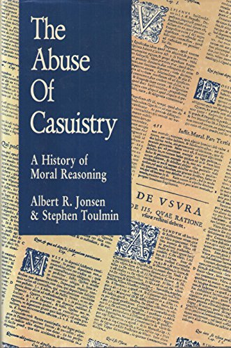 9780520060630: The Abuse of Casuistry: A History of Moral Reasoning