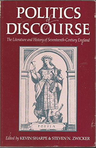 Beispielbild fr Politics of Discourse: The Literature and History of Seventeenth-Century England zum Verkauf von The Book Cellar, LLC