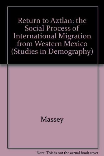 Beispielbild fr Return to Aztlan: The Social Process of International Migration from Western Mexico zum Verkauf von ThriftBooks-Dallas