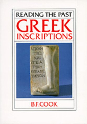 Greek Inscriptions (Reading the Past) - B. F. Cook