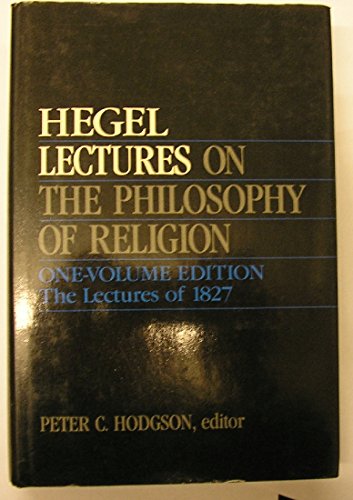 Stock image for Lectures on the Philosophy of Religion: One-Volume Edition - The Lectures of 1827 for sale by HPB-Red