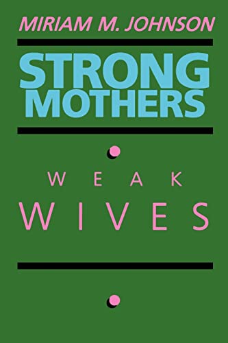 Beispielbild fr Strong Mothers, Weak Wives : The Search for Gender Equality zum Verkauf von Better World Books