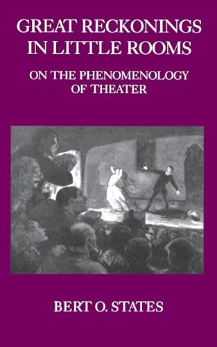 Imagen de archivo de Great Reckonings in Little Rooms: On the Phenomenology of Theater a la venta por BooksRun