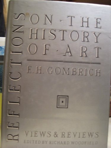 Beispielbild fr Reflections on the History of Art : Views and Reviews zum Verkauf von Better World Books: West