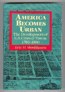 America Becomes Urban: The Development of U.S. Cities and Towns, 1780-1980
