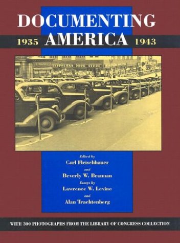 Documenting America, 1935-1943 (Approaches to American Culture) (9780520062207) by Fleischhauer, Carl; Brannan, Beverly W.