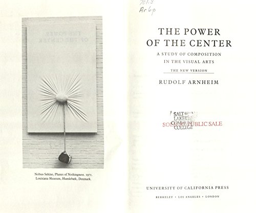 The Power of the Center: A Study of Composition in the Visual Arts, The New Version (9780520062412) by Arnheim, Rudolf