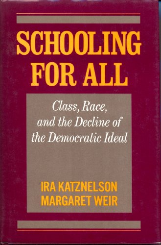 Beispielbild fr Schooling for All : Class, Race, and the Decline of the Democratic Ideal zum Verkauf von Better World Books