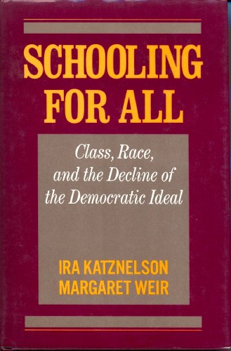 Imagen de archivo de Schooling for All : Class, Race, and the Decline of the Democratic Ideal a la venta por HPB-Red