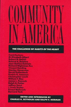 Stock image for Community in America: The Challenge of Habits of the Heart for sale by Thomas F. Pesce'