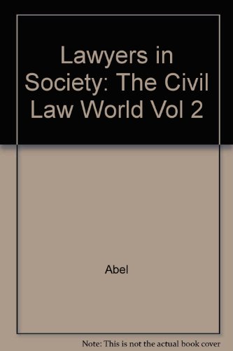 Imagen de archivo de Lawyers in Society Vol. II : The Civil Law World a la venta por Better World Books