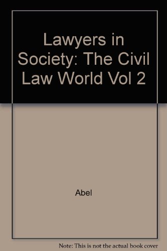 Stock image for Lawyers in Society Vol. II : The Civil Law World for sale by Better World Books