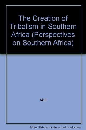 Beispielbild fr THE CREATION OF TRIBALISM IN SOUTHERN AFRICA. zum Verkauf von David Hallinan, Bookseller
