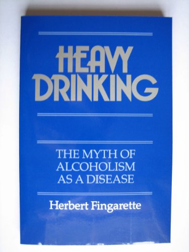 Beispielbild fr Heavy Drinking : The Myth of Alcoholism As a Disease zum Verkauf von Better World Books