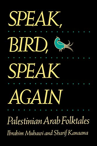 Beispielbild fr Speak, Bird, Speak Again: Palestinian Arab Folktales zum Verkauf von ThriftBooks-Reno