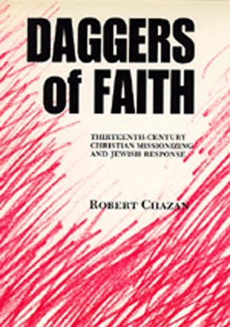 Stock image for Daggers of Faith: Thirteenth-Century Christian Missionizing and Jewish Response for sale by Front Cover Books
