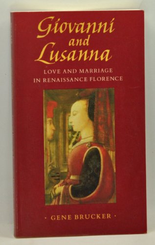 Imagen de archivo de Giovanni and Lusanna : Love and Marriage in Renaissance Florence a la venta por SecondSale