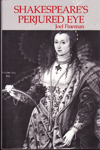 Beispielbild fr Shakespeare's Perjured Eye: The Invention of Poetic Subjectivity in the Sonnets (Winner of the Mla 1986 James Russell Lowell Prize) zum Verkauf von SecondSale