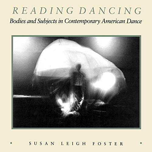 9780520063334: Reading Dancing: Bodies and Subjects in Contemporary American Dance