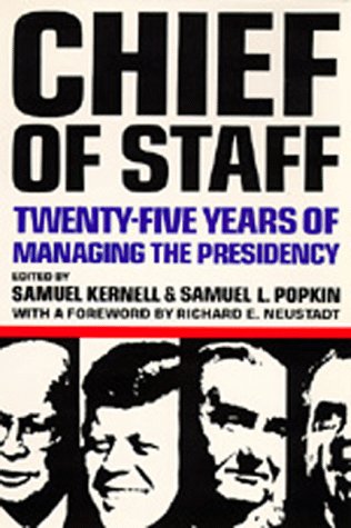 Imagen de archivo de Chief of Staff: Twenty-Five Years of Managing the Presidency a la venta por Wonder Book