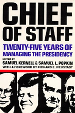 Stock image for Chief of Staff: Twenty-Five Years of Managing the Presidency for sale by Wonder Book