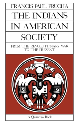 Stock image for The Indians in American Society: From the Revolutionary War to the Present (Volume 29) (Quantum Books) for sale by BooksRun