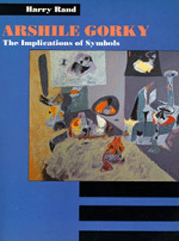 Beispielbild fr Arshile Gorky: The Implications of Symbols zum Verkauf von Second Story Books, ABAA