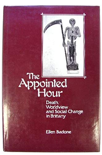 9780520063693: The Appointed Hour: Death, Worldview, and Social Change in Brittany