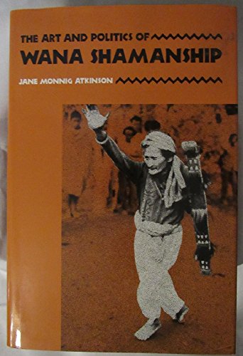 Stock image for The Art and Politics of Wana Shamanship for sale by Better World Books: West