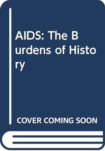 Beispielbild fr AIDS  " Burdens Hist: The Burdens of History zum Verkauf von WorldofBooks