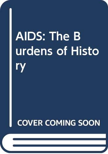 Stock image for AIDS  " Burdens Hist: The Burdens of History for sale by WorldofBooks