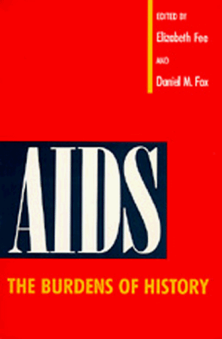 Imagen de archivo de AIDS: The Burdens of History a la venta por Your Online Bookstore