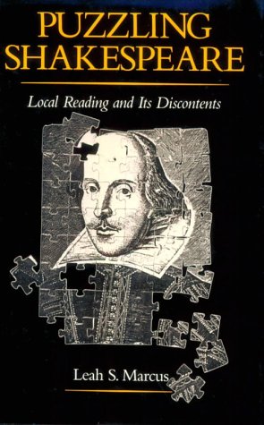 9780520064171: Puzzling Shakespeare: Local Reading and Its Discontents: 6 (The New Historicism: Studies in Cultural Poetics)